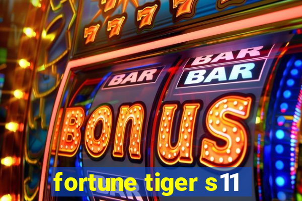 fortune tiger s11